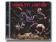 MOSH-PIT JUSTICE - Crush The Demons Inside